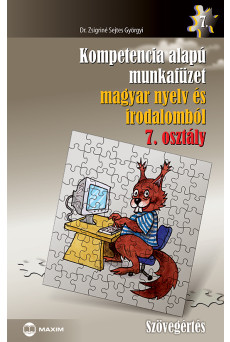 Kompetencia alapú munkafüzet magyar nyelv és irodalomból – 7. osztály