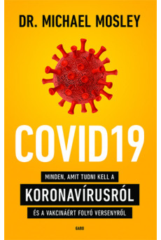 COVID19 - Minden, amit tudni kell a koronavírusról és a vakcináért folyó versenyről