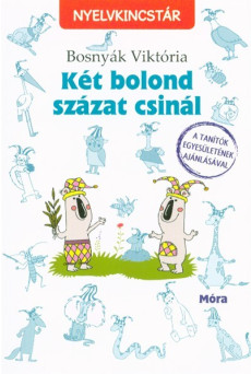 Két bolond százat csinál