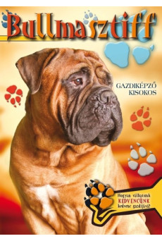 Bullmasztiff - Gazdiképző kisokos /Állattartók kézikönyve