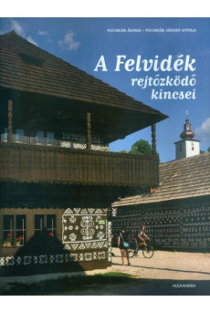 A Felvidék rejtőzködő kincsei