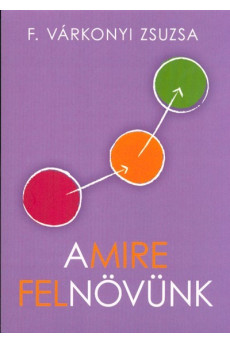 Amire felnövünk