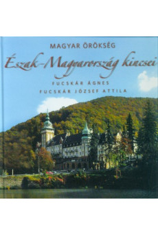 Magyar örökség - Észak-Magyarország kincsei