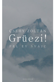 Grüezi! Fél év Svájc