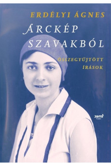 Arckép szavakból - Összegyűjtött írások