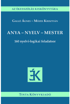 Anya - nyelv - mester - 160 nyelvi-logikai feladatsor
