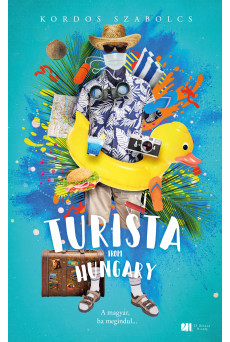 Turista from Hungary - A magyar, ha megindul... - Bővített, új kiadás (e-könyv)