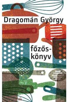 Főzőskönyv - Írások főzésről és evésről