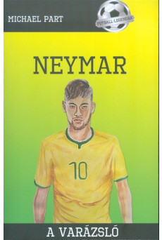 Neymar - A varázsló /Futball-legendák