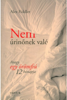 Nem úrinőnek való /Avagy egy örömfiú 12 hónapja