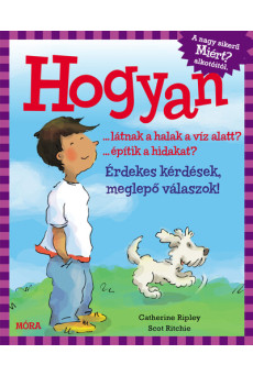 Hogyan… látnak a halak a víz alatt? …építik a hidakat?