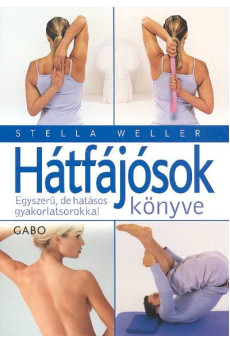 Hátfájósok könyve /Egyszerű, de hatásos gyakorlatsorokkal