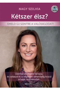 Kétszer élsz? - Emeld új szintre a valóságodat!