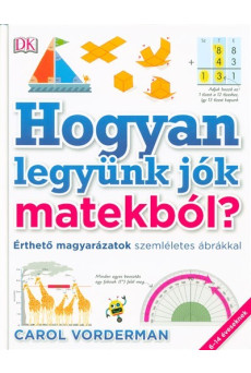 Hogyan legyünk jók matekból? - Érthető magyarázatok szemléletes ábrákkal