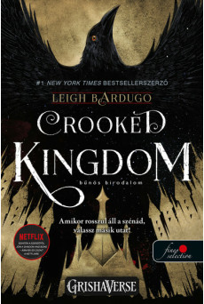 Crooked Kingdom - Bűnös birodalom /Hat varjú 2. (Fine Selection)