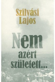 Nem azért született . . .