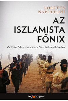 Az iszlamista főnix - Az Iszlám Állam születése és a Közel-Kelet újrafelosztása (e-könyv)