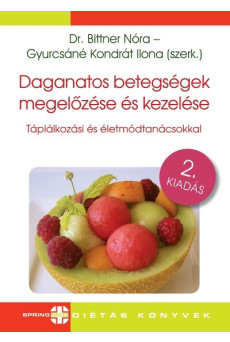 Daganatos betegségek megelőzése és kezelése - Táplálkozási és életmódtanácsokkal (2. kiadás)