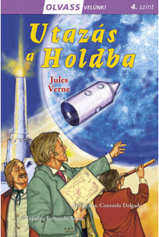 Utazás a Holdba - Olvass velünk! (4. szint)