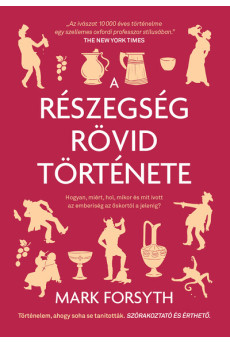 A részegség rövid története - Mikor, mit, hol és hogyan ivott az emberiség az őskortól a jelenig?