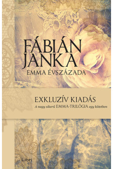 Emma évszázada - Exkluzív kiadás - a nagy sikerű Emma-trilógia egy kötetben (új kiadás)