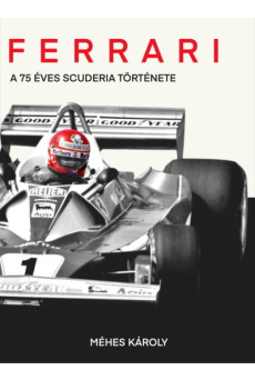 FERRARI - A 75 éves Scuderia története
