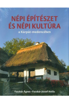 Népi építészet és népi kultúra a Kárpát-medencében