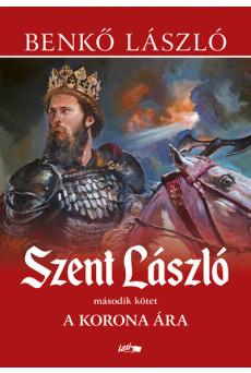 Szent László II. - A korona ára (új kiadás)