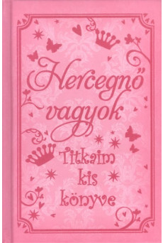 Hercegnő vagyok /Titkaim kis könyve