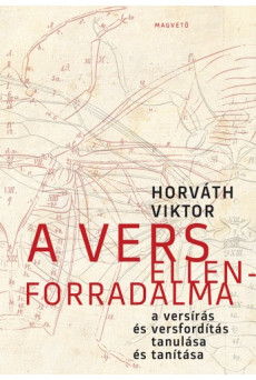 A vers ellenforradalma - A versírás és versfordítás tanulása és tanítása (e-könyv)