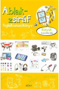 Ablak-Zsiráf foglalkoztatókönyv /Kütyük és az online világ