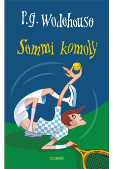 Semmi komoly