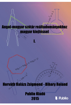 Angol-magyar szótár reáltudományokhoz magyar kiejtéssel I. (e-könyv)