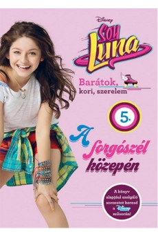 Soy Luna 5. - A forgószél közepén