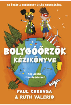 Bolygóőrzők kézikönyve - 52 ötlet a teremtett világ megóvására