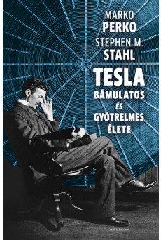 Tesla bámulatos és gyötrelmes élete