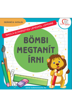 Bömbi megtanít írni - Iskola-előkészítés lépésről lépésre - Tudatos Szülő