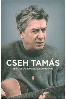 Cseh Tamás /Bérczes László beszélgetőkönyv