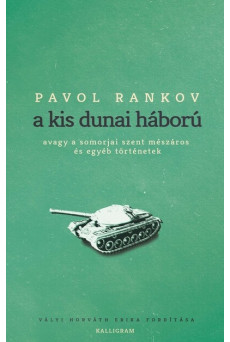 a kis dunai háború - avagy a somorjai szent mészáros és egyéb történetek