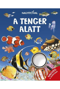 Nagyítóval - A tenger alatt - Nagyítóval...