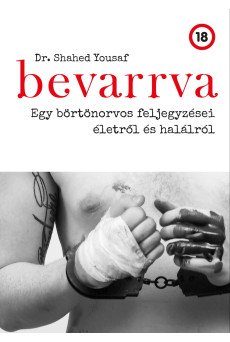 Bevarrva - Egy börtönorvos feljegyzései életről és halálról (e-könyv)