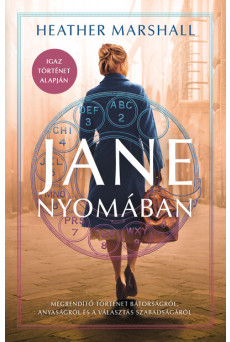 Jane nyomában - Megrendítő történet bátorságról, anyaságról és a választás szabadságáról