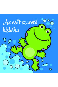 Az esőt szerető kisbéka - Állati kalandok - Szivacskönyv