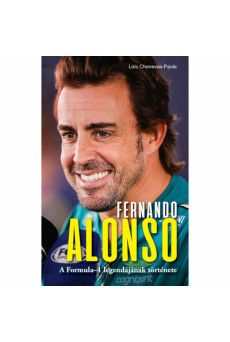 Fernando Alonso - A Formula-1 legendájának története
