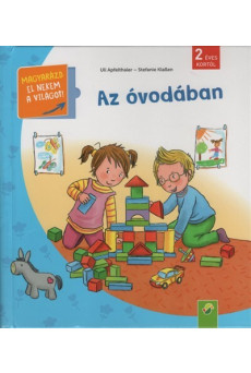 Az óvodában - Magyarázd el nekem a világot! / És már ezt is tudom