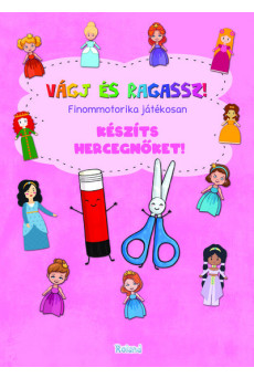 Vágj és ragassz! - Finommotorika játékosan: Készíts hercegnőket!