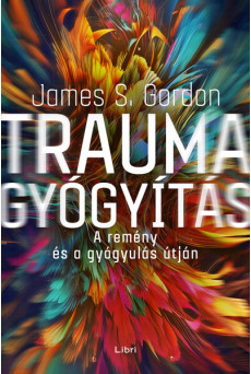 Traumagyógyítás - A remény és a gyógyulás útján