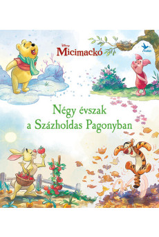Micimackó - Négy évszak a Százholdas Pagonyban