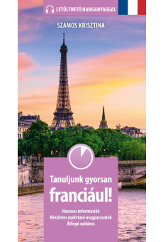 Tanuljunk gyorsan franciául! (letölthető hanganyaggal)