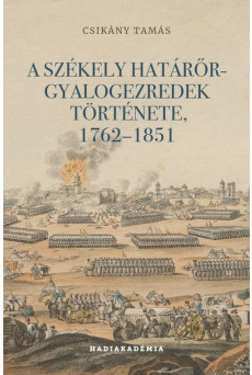 A székely határőr-gyalogezredek története, 1762-1851 - Hadiakadémia